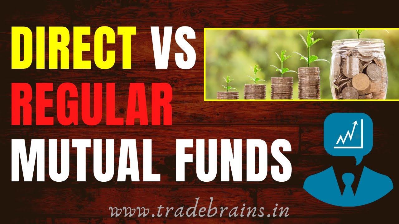 Direct vs Regular Mutual Fund Plans | Basics of Mutual funds