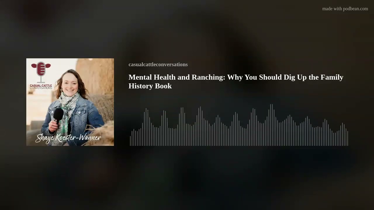 Mental Health and Ranching: Why You Should Dig Up the Family History Book