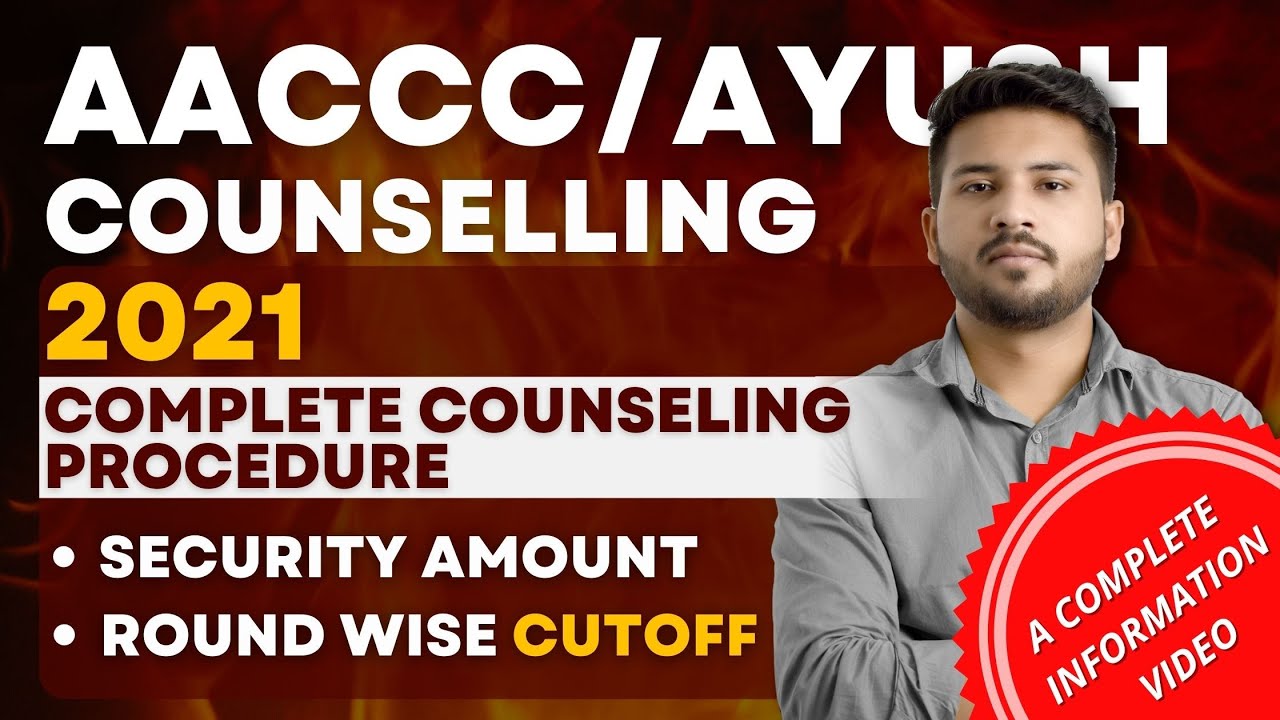 AACCC / AYUSH Counselling 2021 | Complete Counselling Procedure | Security Money | Round Wise Cutoff