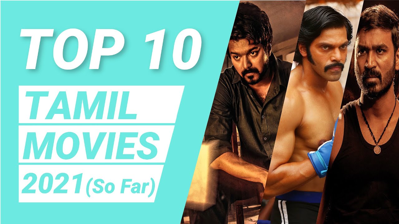 Top 10 Tamil Movies of 2021 (So Far) | Best Tamil Movies 2021 | Tamil Movies 2021
