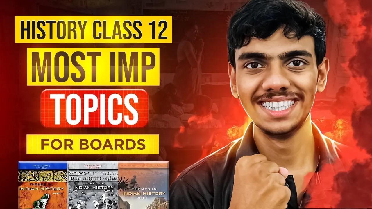 History Class 12 Most Important Topics for Board Exam 2026 | Must-Do