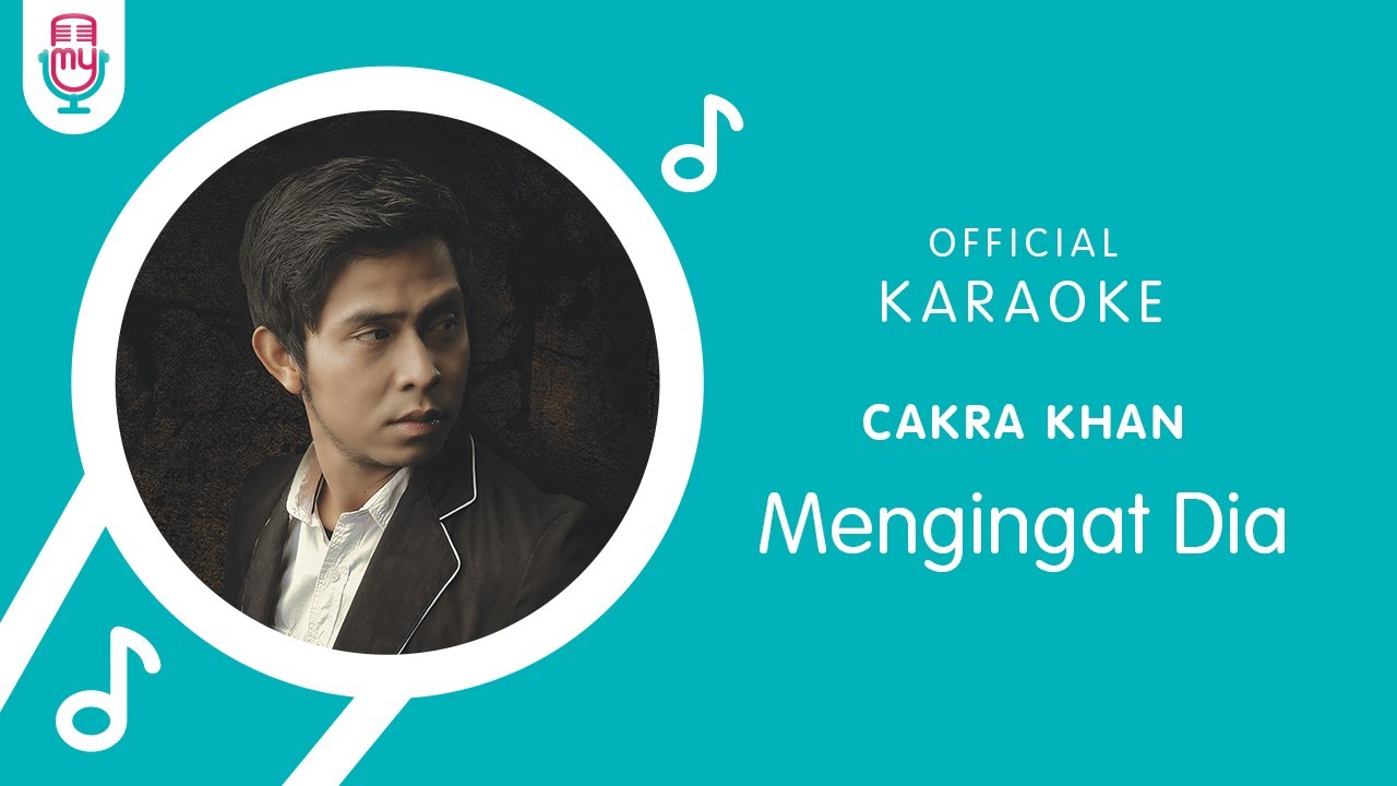 Cakra Khan – Mengingat Dia (Official Karaoke Version)