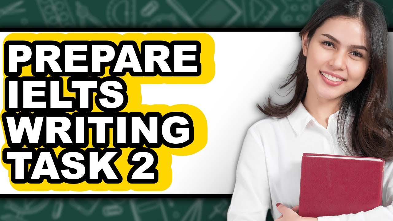 How to Prepare Ielts Writing Task 2 (only Way)