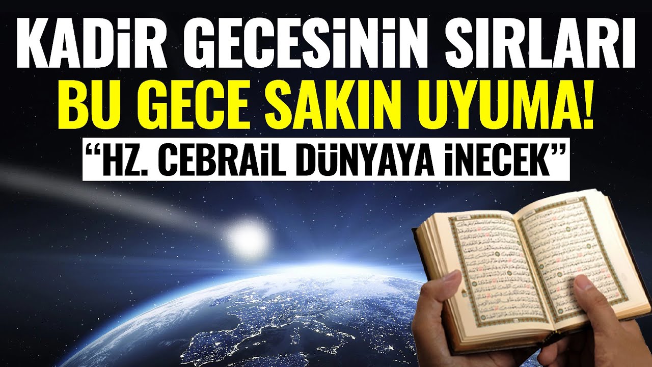 Kadir Gecesi'nin Sırları. Bu Gece Sakın Uyuma! Hz. Cebrail Dünyaya İnecek. (özel namaz ve dualar)