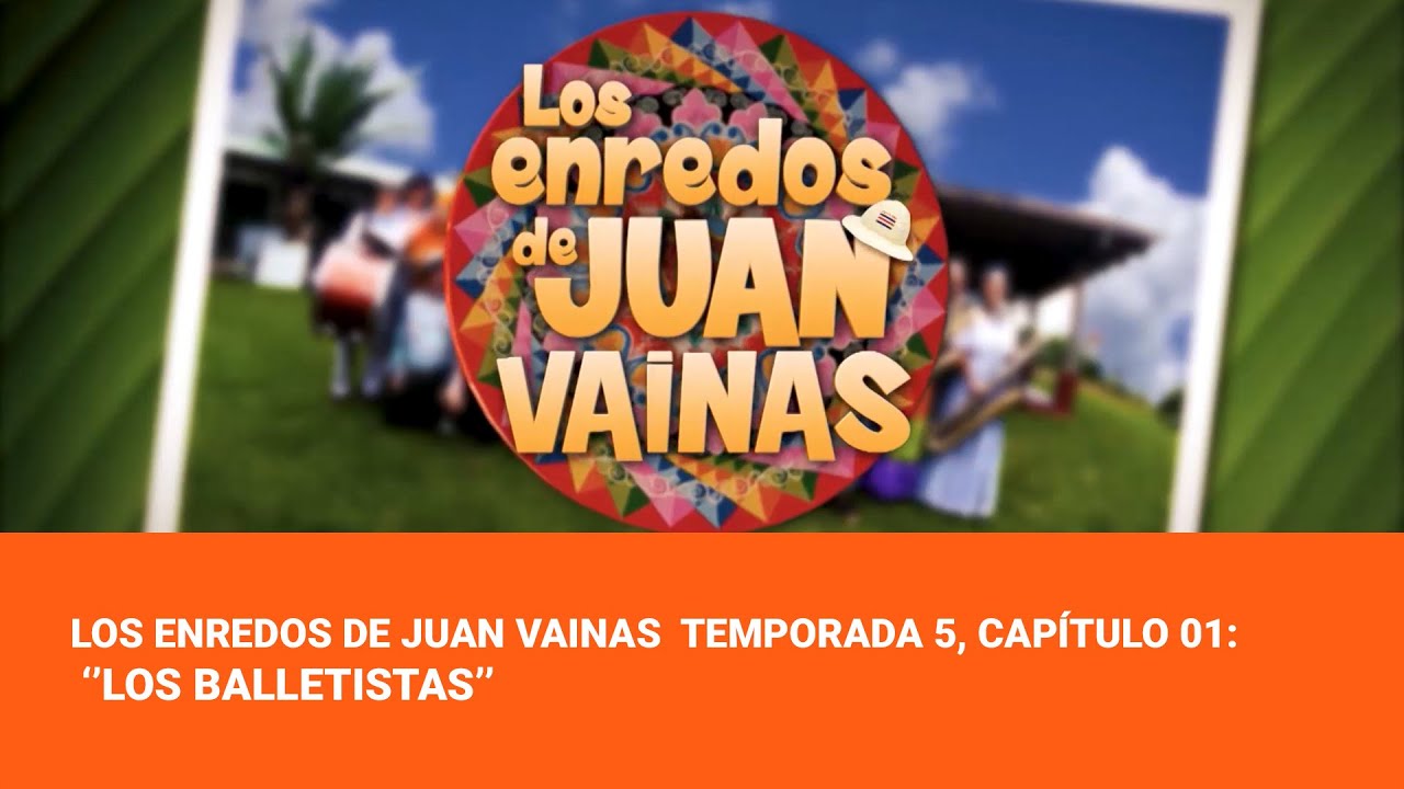 Los Enredos de Juan Vainas  Temporada 5, Capítulo 01: ‘’Los Balletistas’’