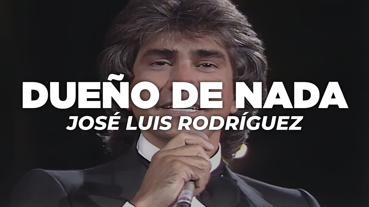 José Luis Rodríguez - Dueño de Nada (Letra) 