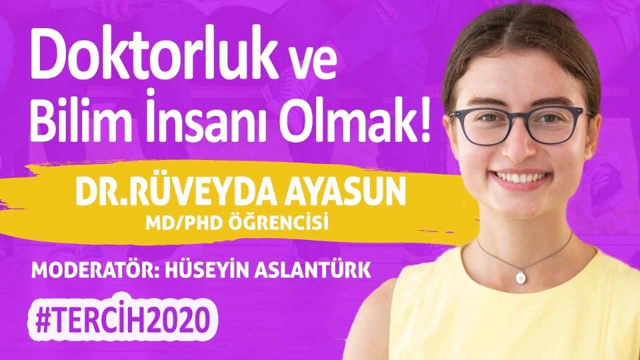 Doktorluk ve Bilim İnsanı Olmak!  – Dr. Rüveyda Ayasun & Hüseyin Aslantürk