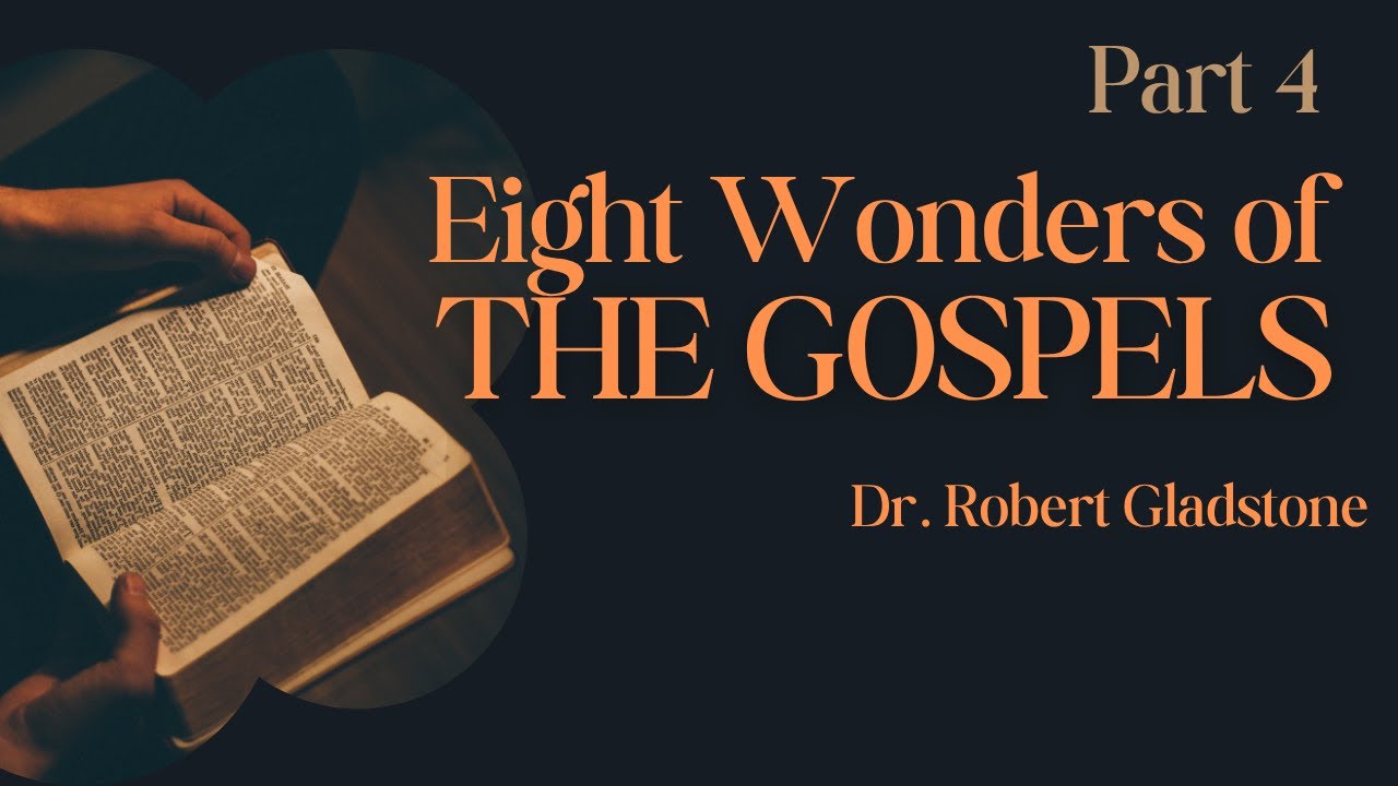Eight Wonders of the Gospel: Part 4