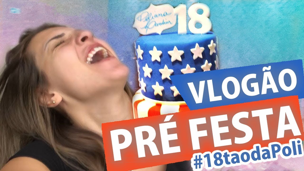 VLOGÃO PRÉ FESTA #18taodaPoli