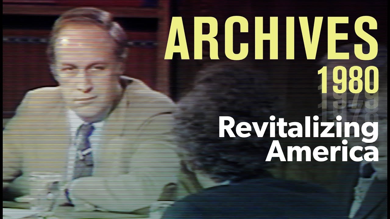 Revitalizing America: What are the possibilities? (1980) | ARCHIVES