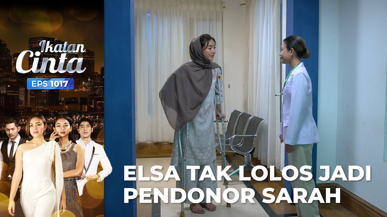 Sedih!! Elsa Gagal Menjadi Pendonor Mama Sarah | IKATAN CINTA | EPS.1017 (1/4)