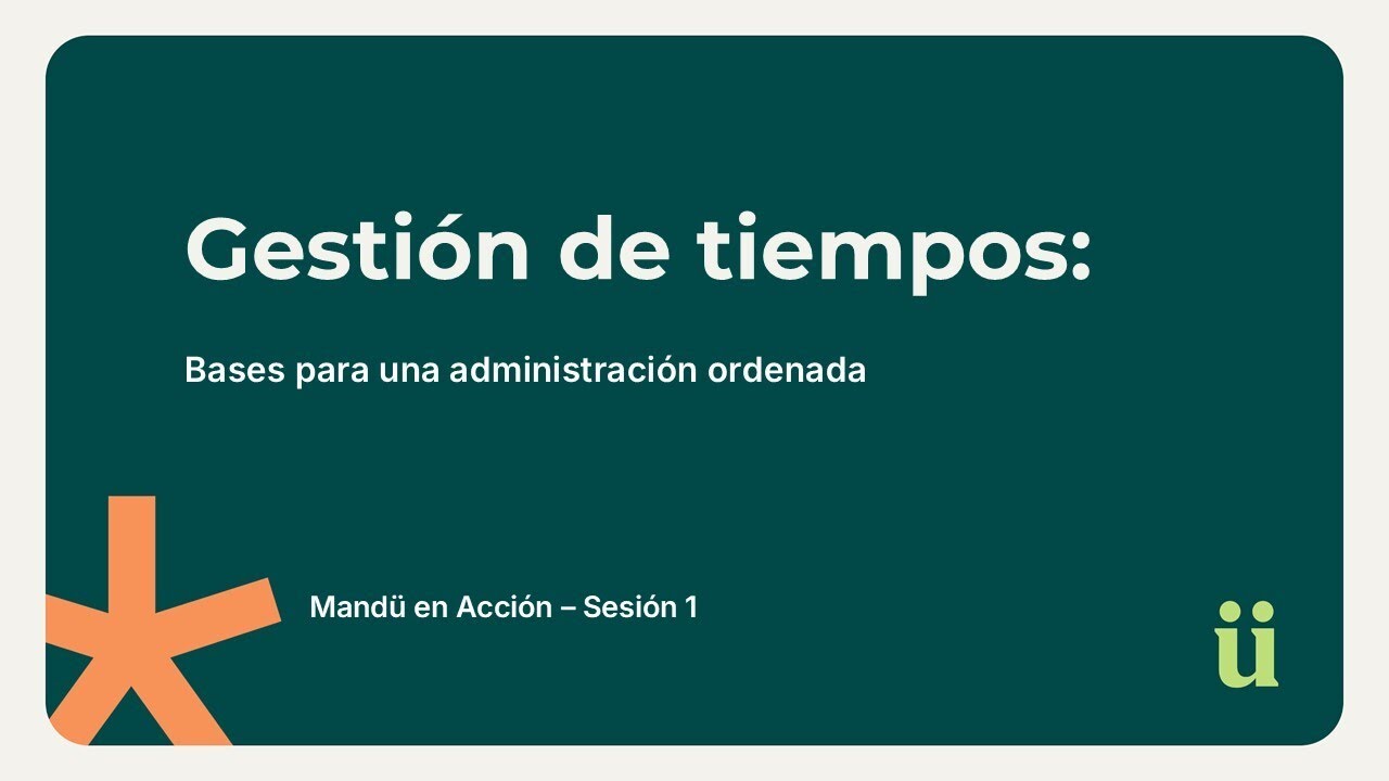 Mandü en Acción - Gestión de tiempos