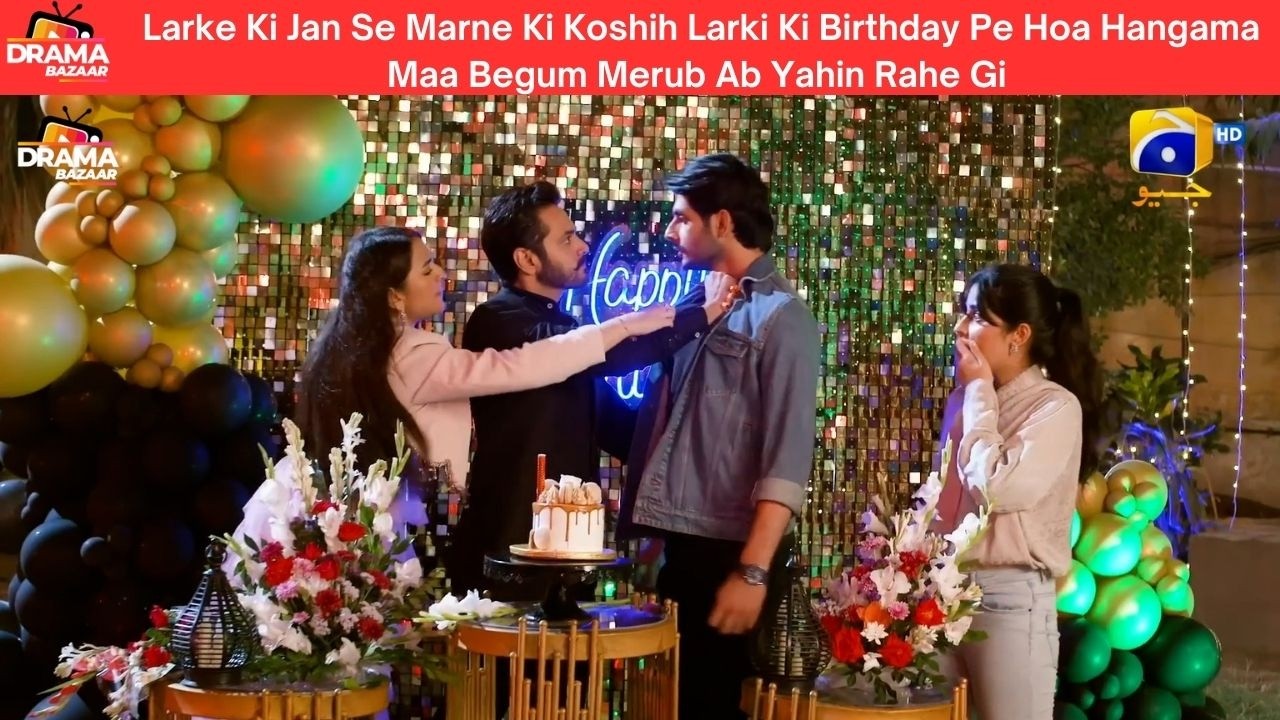 Larke Ki Jan Se MarneKi Koshih Birthday Pe Hangama Maa Merub Ab Yahin RaheGi|Ep05|TereBin|Dramabazar