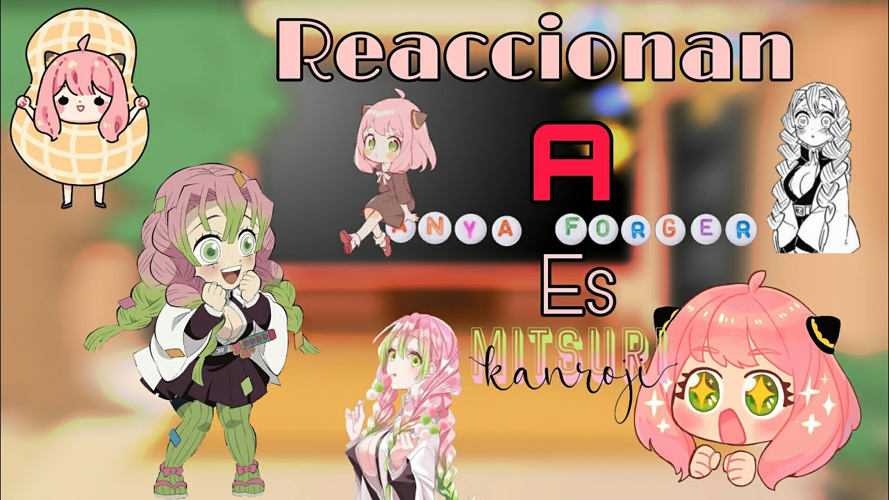 Anya y sus compañeros de clase reaccionan a Anya en su vida pasada era Mitsuri Kanroji | S×F x Kny |