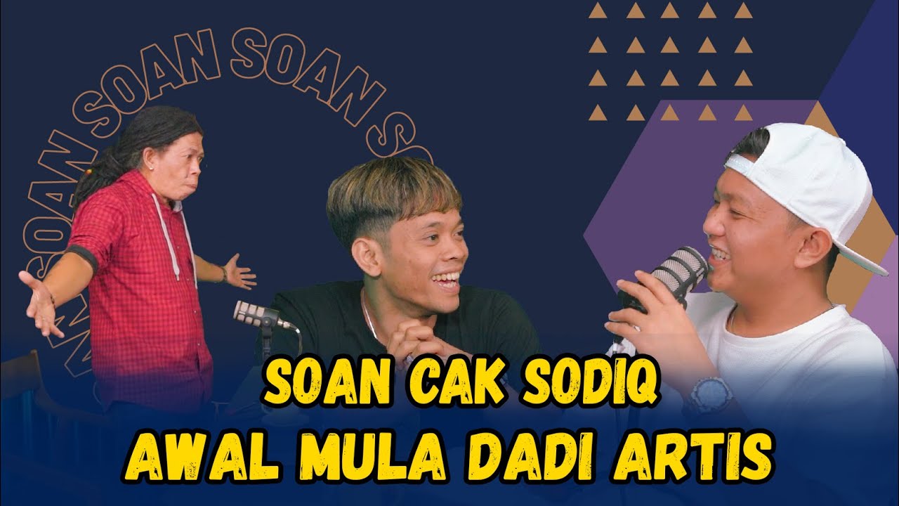 SOAN - AWAL MULA CAK SODIQ DADI ARTIS