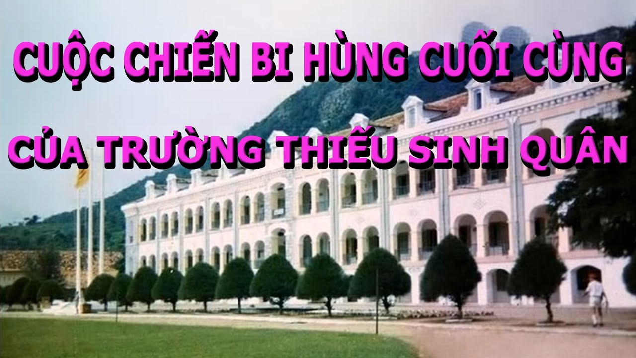 Trận Chiến Ðấu Bi Hùng Cuối Cùng của Trường Thiếu Sinh Quân Vũng Tàu