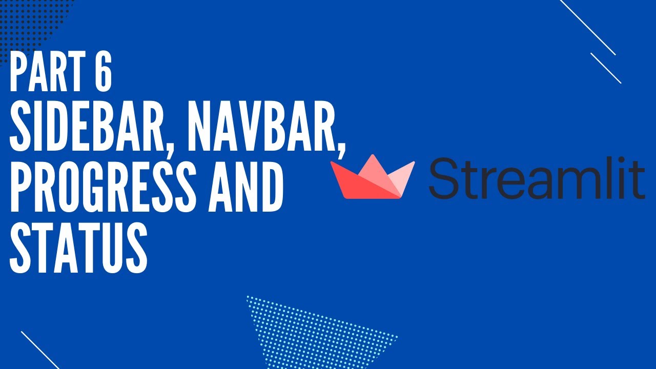 Siderbar, Navigation bar, Progress and Status in Streamlit. Streamlit Tutorial Pt.6