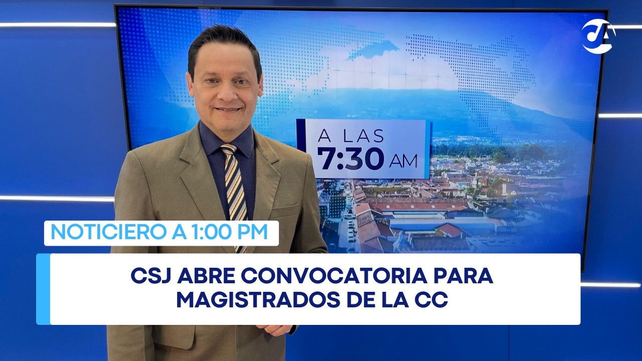 CSJ abre convocatoria para magistrados de la Corte Constitucionalidad #ALA1PM (19/02/2026)