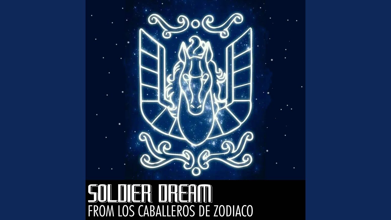 Soldier Dream (From Los caballeros del zodiaco)