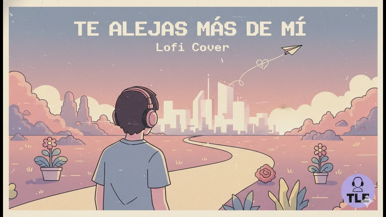 TE ALEJAS MÁS DE MI [Lofi Chill Cover] - Esteman 🌙☔ Música para Relajarse