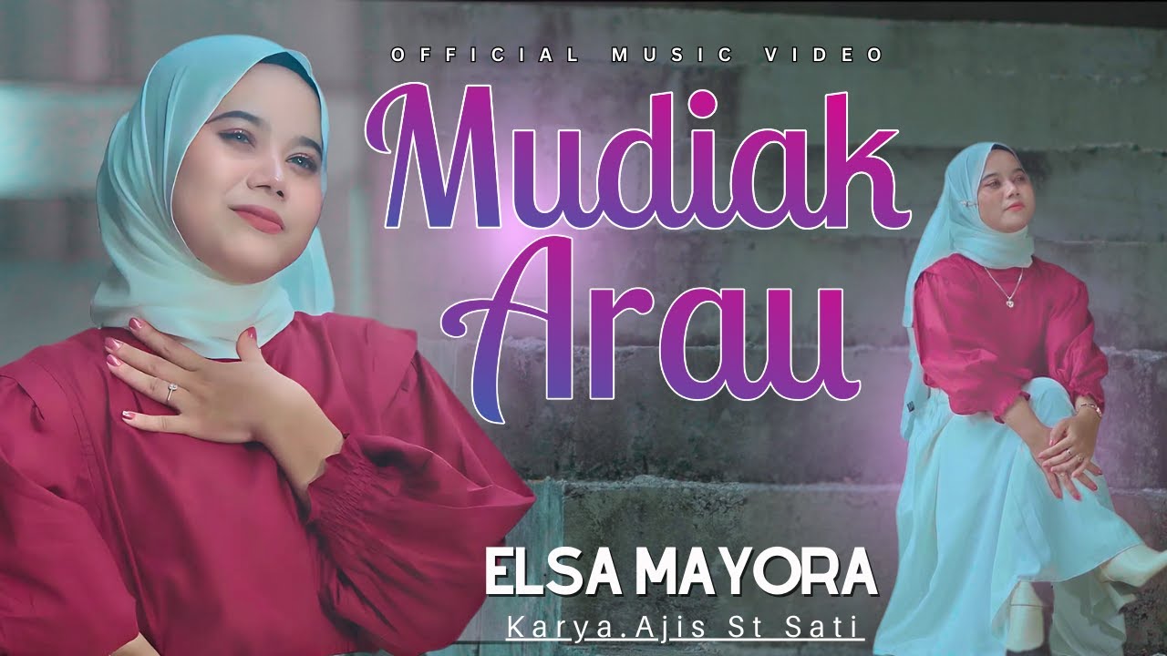Elsa Mayora - Mudiak Arau (Official music Video)