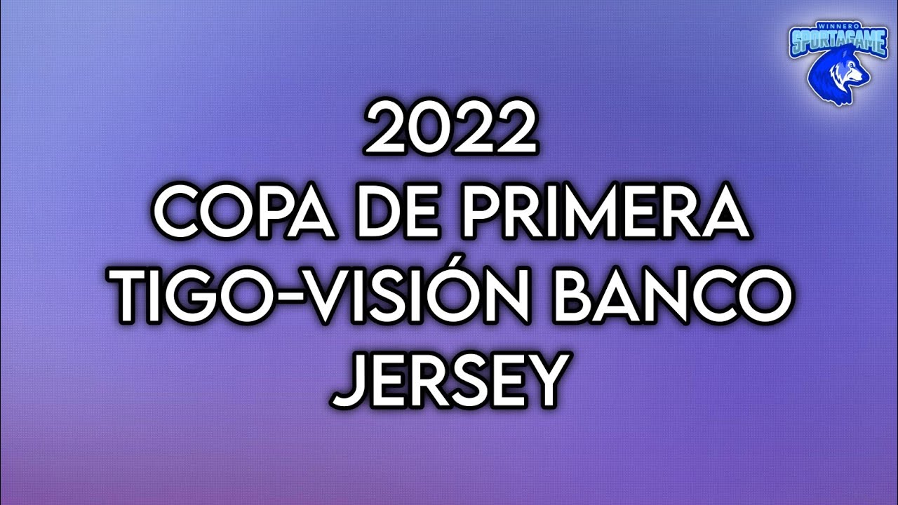 2022 Copa de Primera TIGO-Visi&oacute;n Banco Jersey 🇵🇾