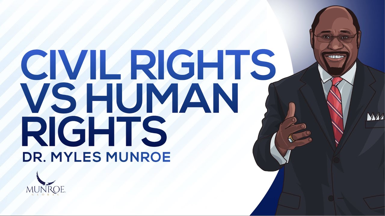 Civil Rights vs Human Rights | Dr. Myles Munroe