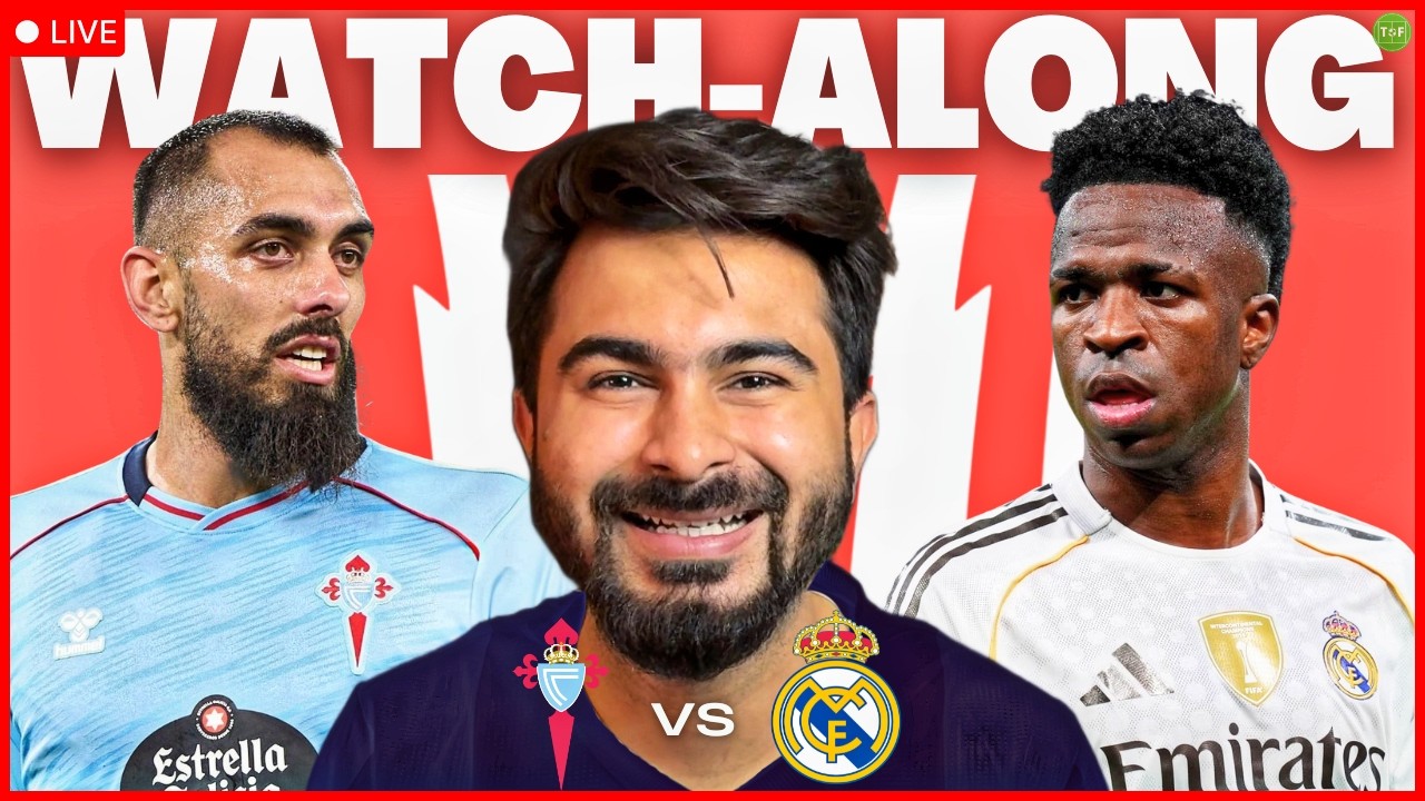Celta Vigo v Real Madrid LaLiga Watchalong LIVE | TFHD