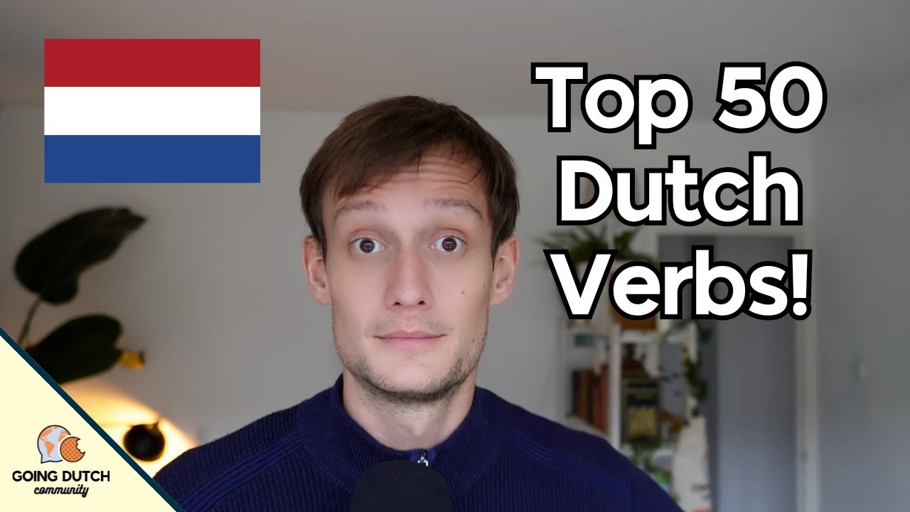 Essential Dutch Verbs - Learn the Top 50 Most Common Dutch Verbs!