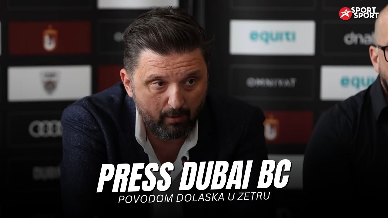 Press pred utakmice Dubaia u Zetri