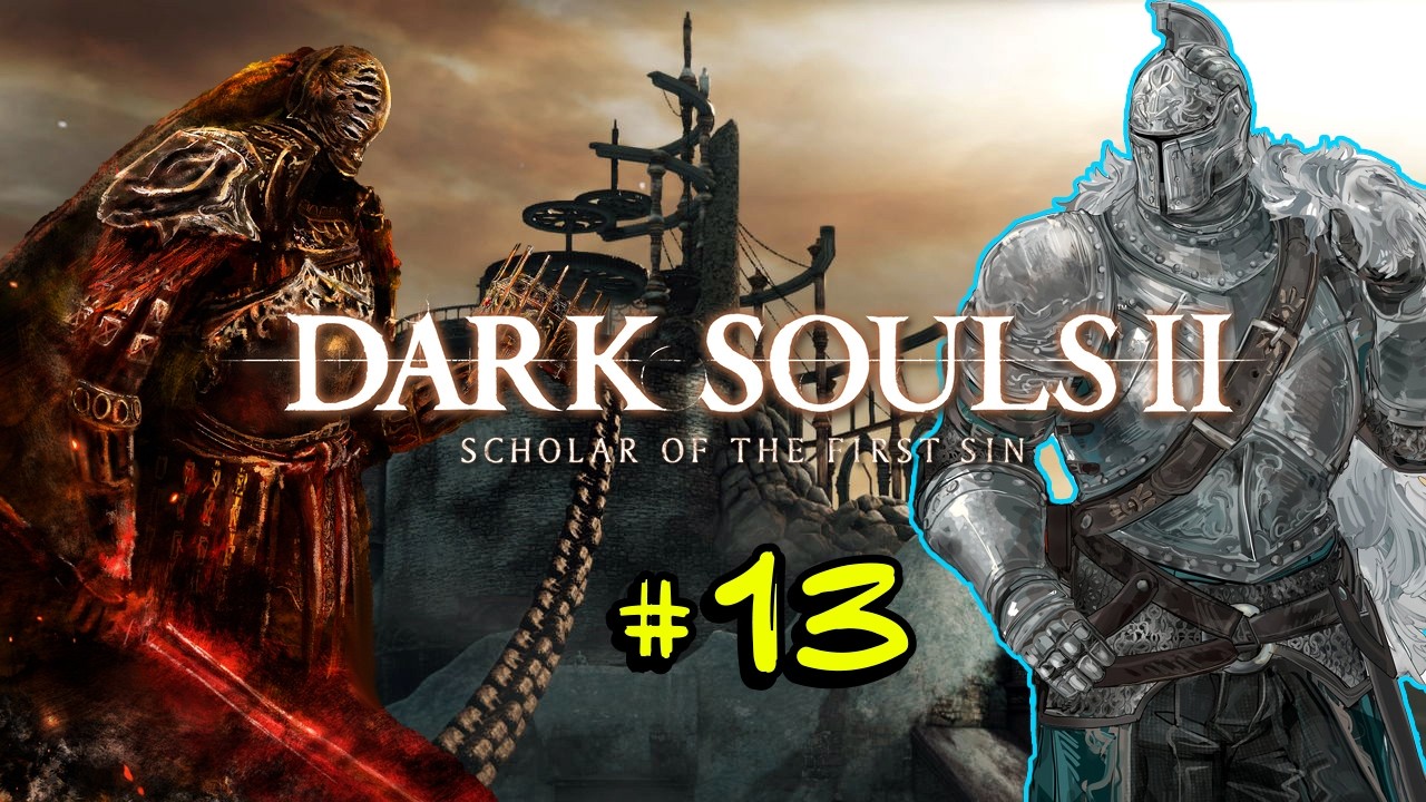 DARK SOULS II: Scholar of the First Sin - Второе DLC или сказ о 37 смертельных рифм (СТРИМ #13)