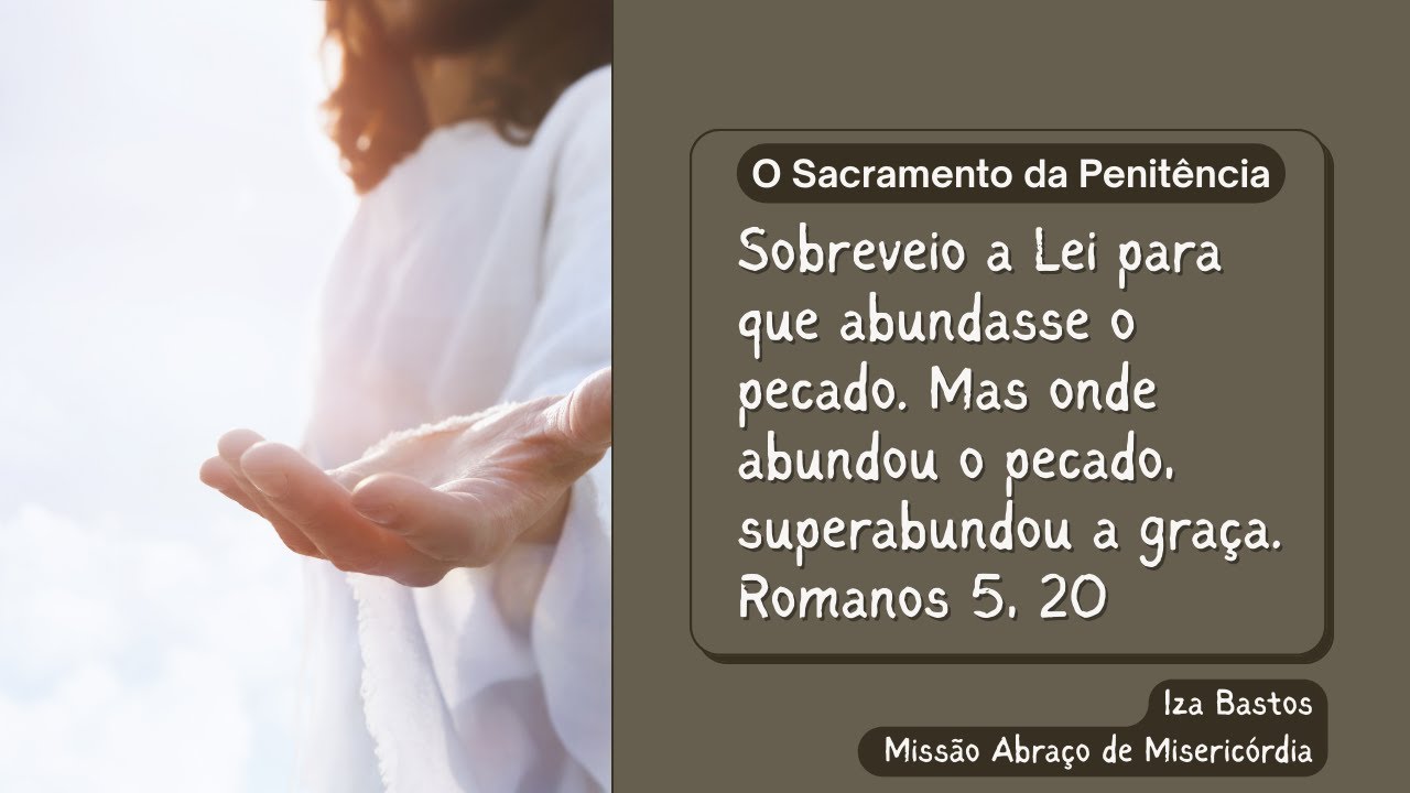 Sacramento da Penitência: Como Confessar Bem e Receber o Perdão de Deus | Iza Bastos (Parte 2)