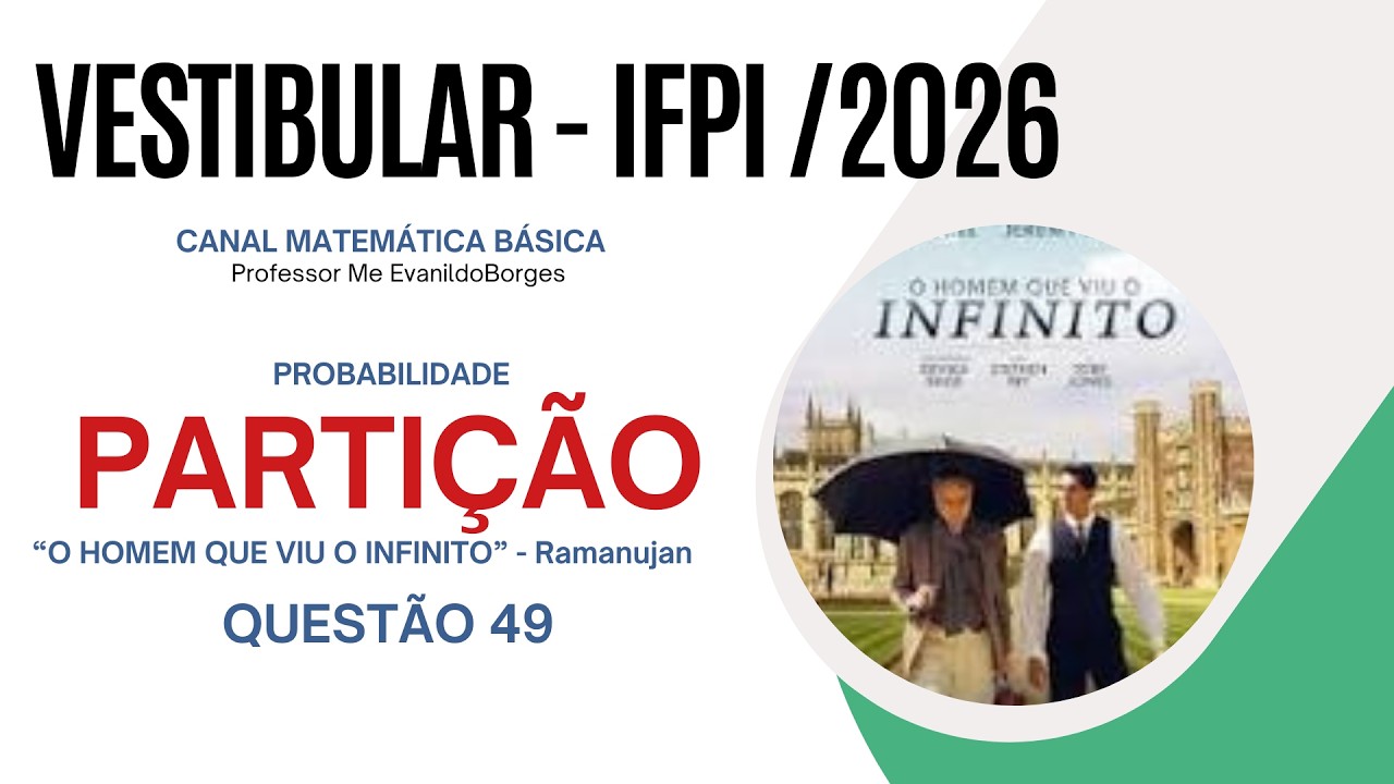 VESTIBULAR IFPI - Questão 49: Probabilidade e  Função Partição - Rāmānujan.