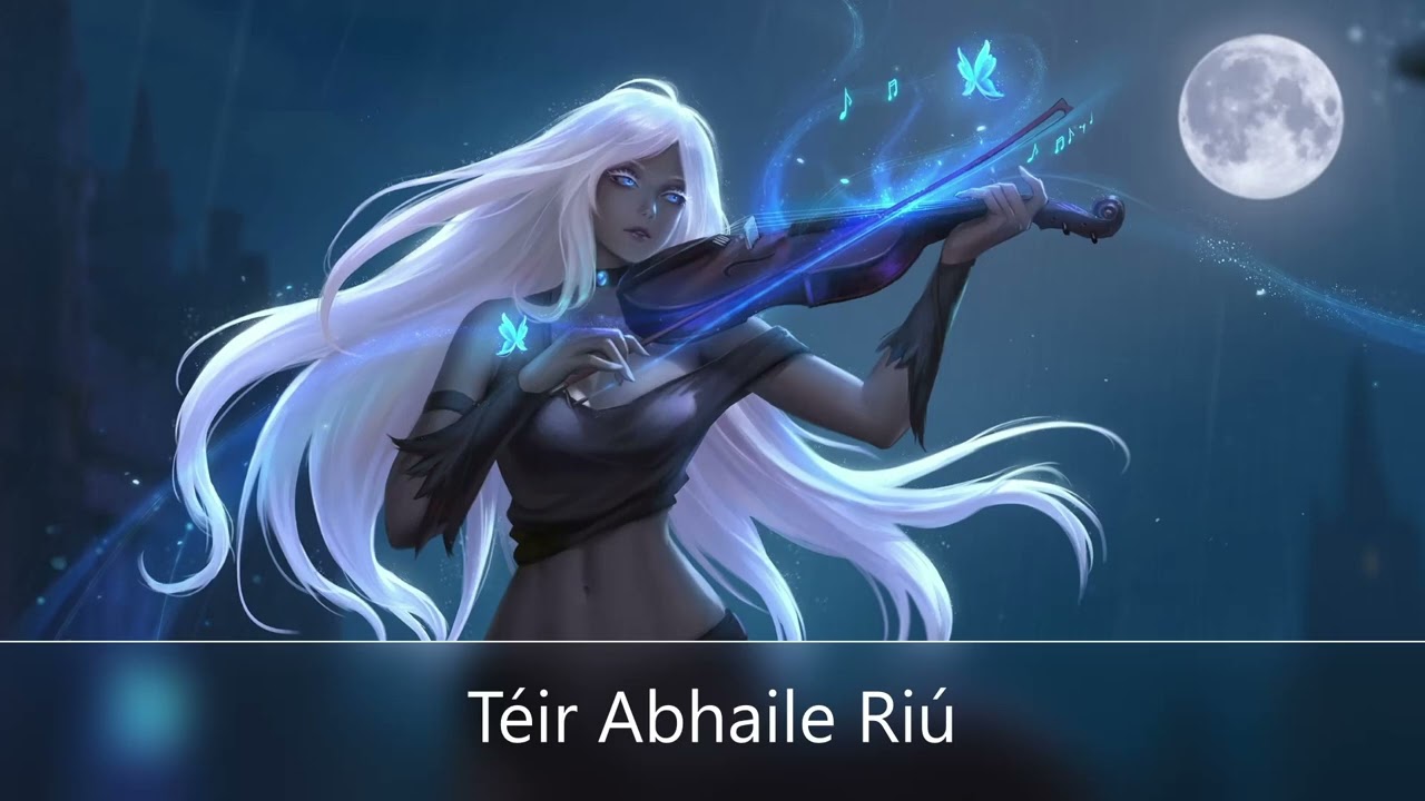 Nightcore - Téir Abhaile Riú