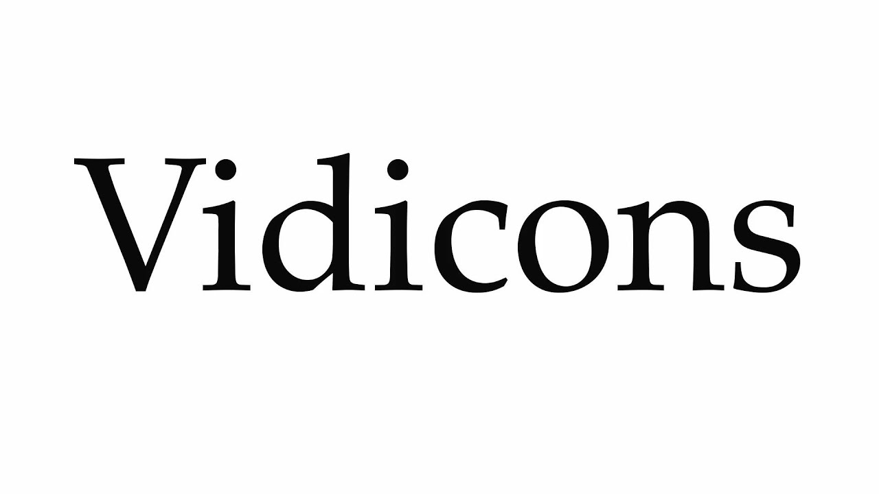 How to Pronounce Vidicons