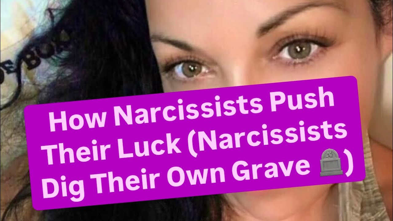 How Narcissists Push Their Luck (Narcissists Dig Their Own Grave 🪦) |#narcissism #narcissist