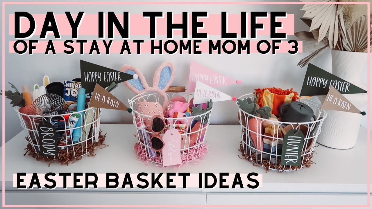REAL DAY IN THE LIFE OF A STAY AT HOME MOM OF 3 | EASTER BASKET IDEAS | Amanda Little