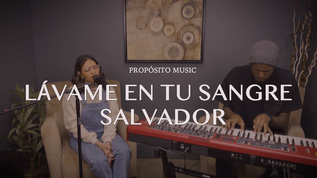 LÁVAME EN TU SANGRE SALVADOR - HIMNO #36 - PROPÓSITO MUSIC