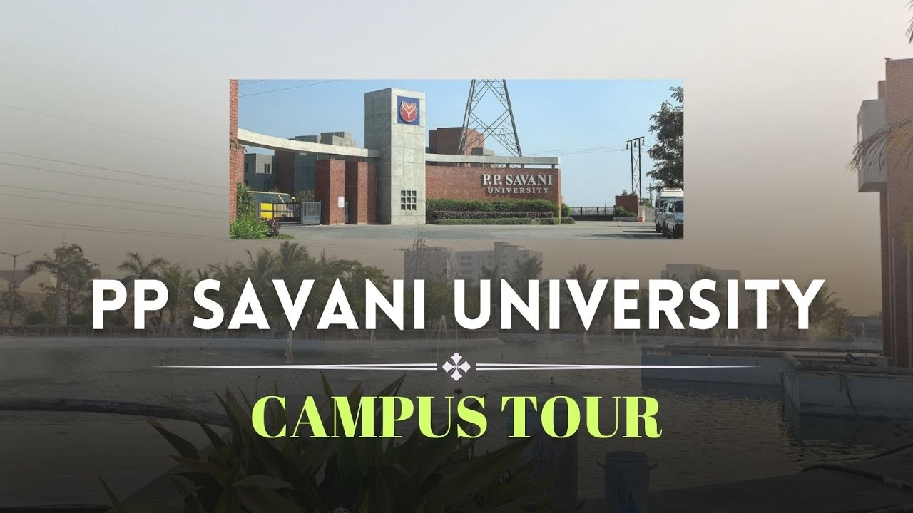 P P Savani University Campus Tour | P P Savani University Surat Infrastructure | Admission open 2024