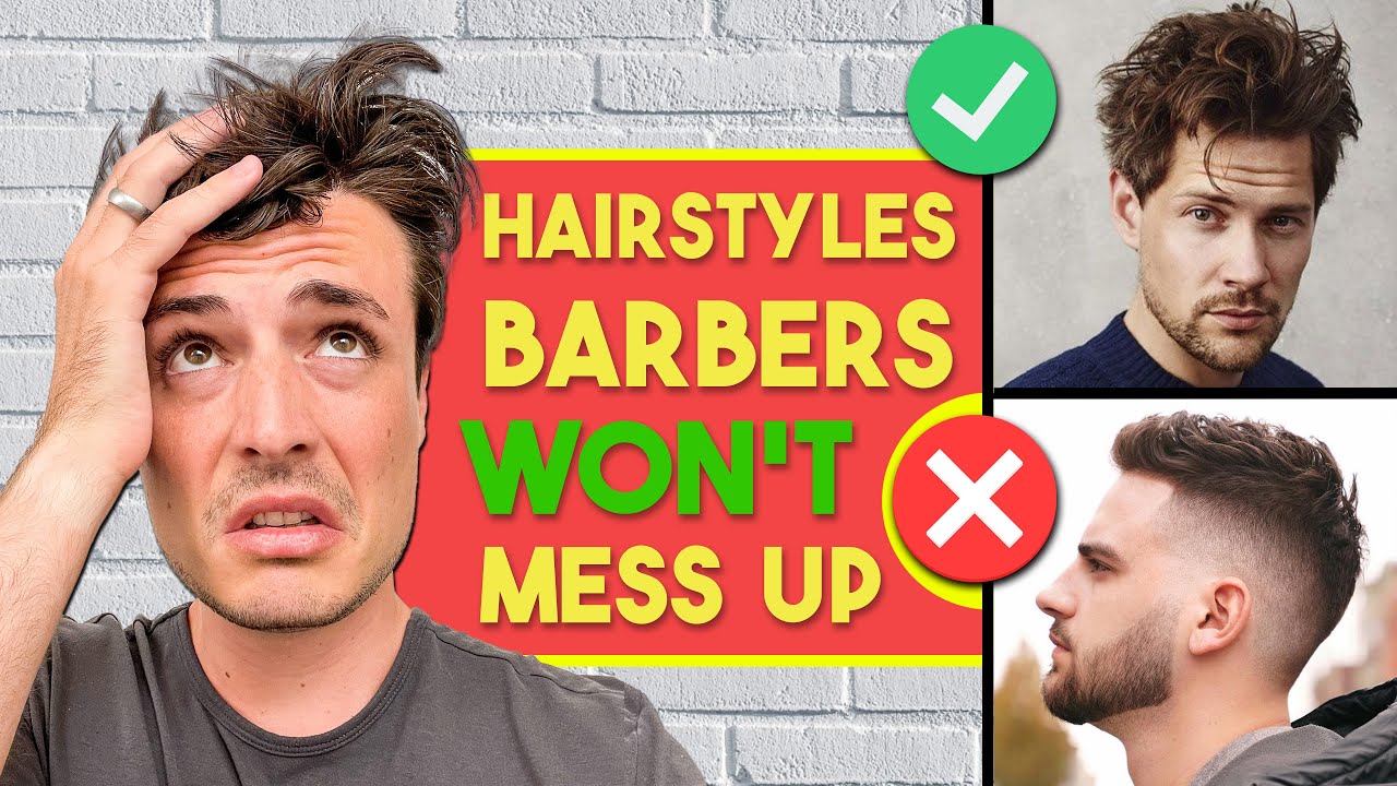 Mens Hairstyles Barbers WON'T Mess Up | Get A Great Haircut