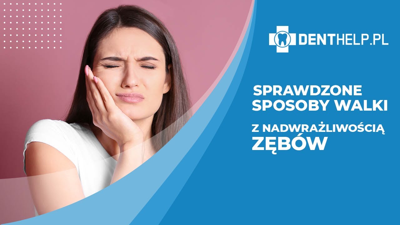 Sprawdzone sposoby walki z nadwrażliwością zębów