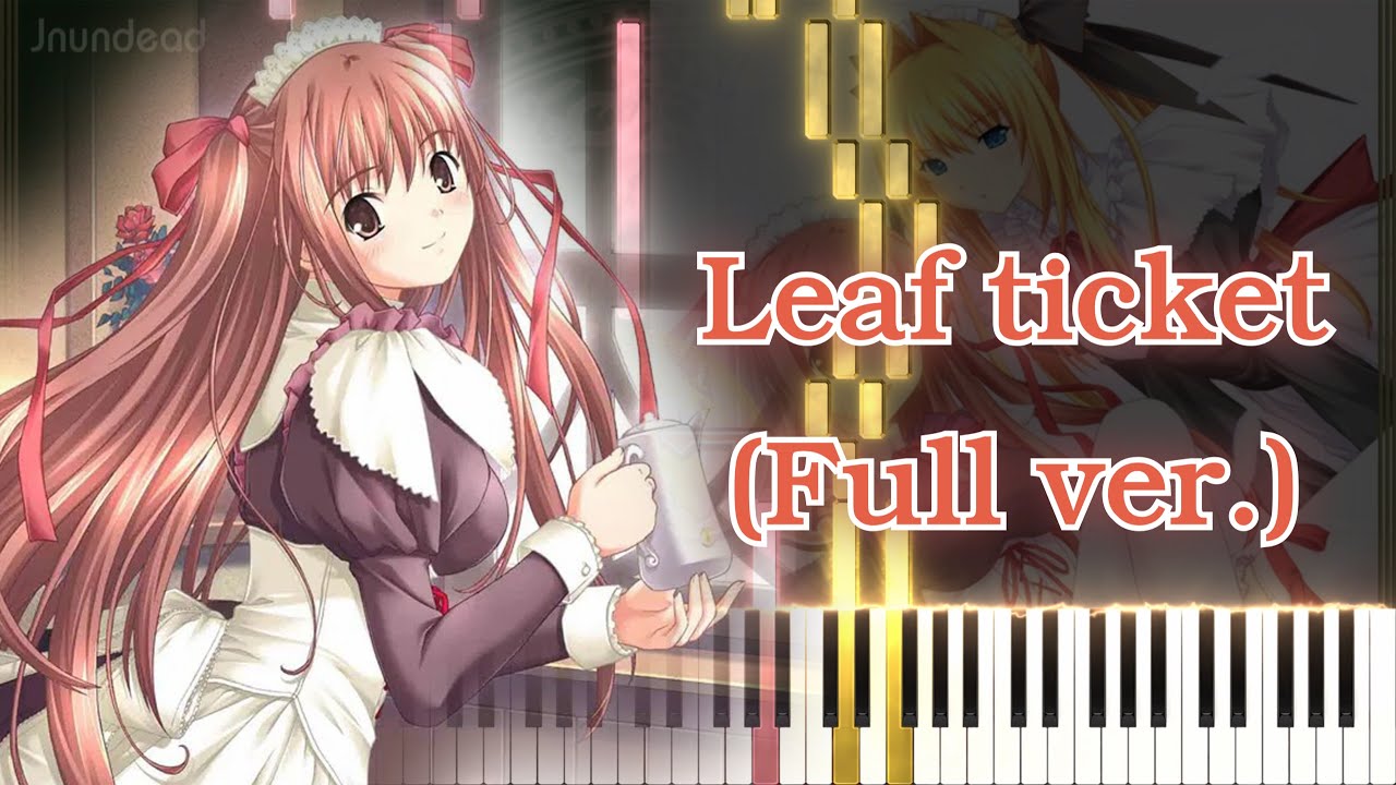 【パルフェ ～ショコラ second brew～ OP】Leaf ticket/KOTOKO (フル) ピアノアレンジ