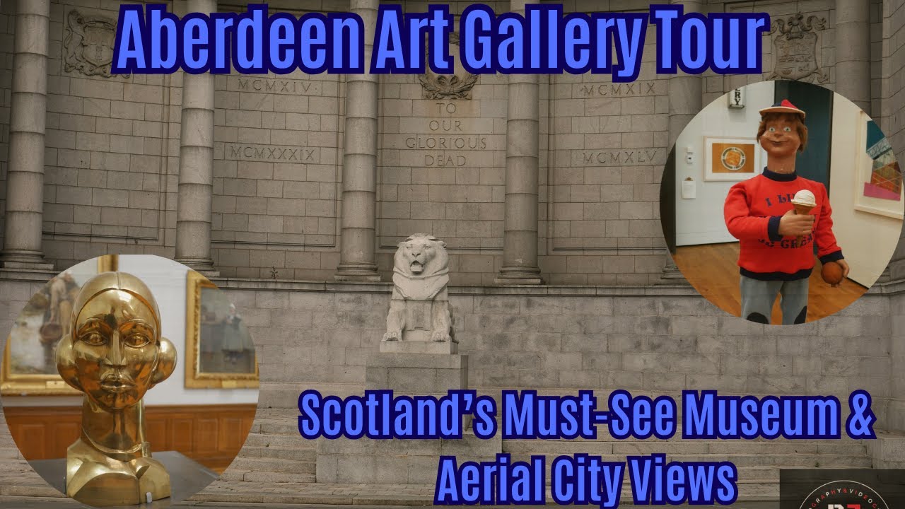 Aberdeen Art Gallery Tour | Scotland&rsquo;s Must-See Museum & Aerial City Views