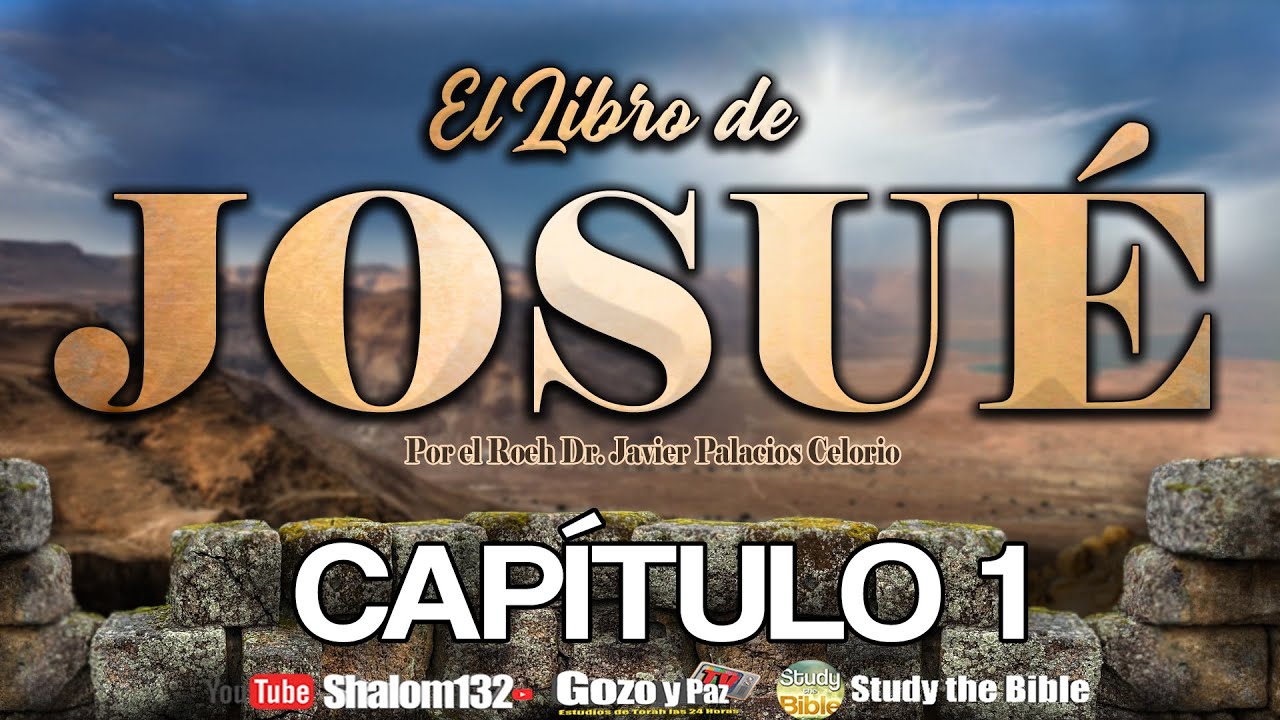 🔴EL LIBRO DE JOSUÉ CAPÍTULO 1 EXPLICADO por el Roeh Dr. Javier Palacios Celorio  LO QUE DEBES SABER!