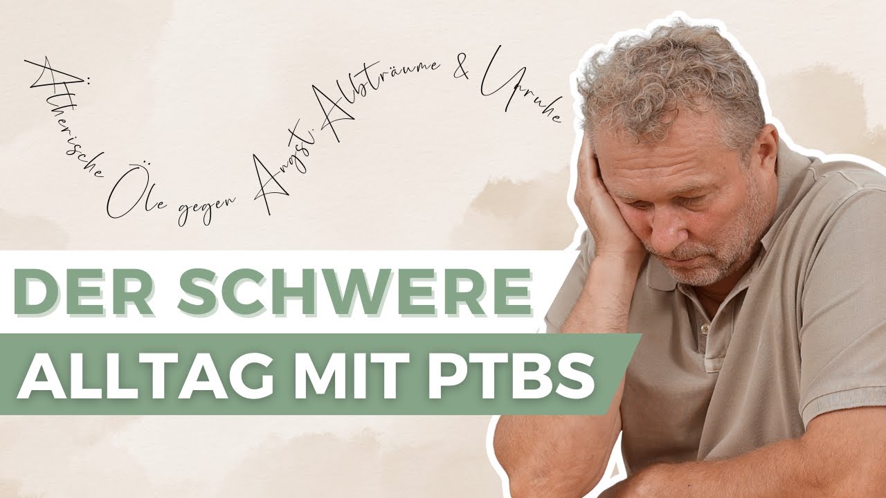 PTBS & AROMATHERAPIE | &Auml;therische &Ouml;le bei Angst, Flashbacks & Schlafst&ouml;rungen