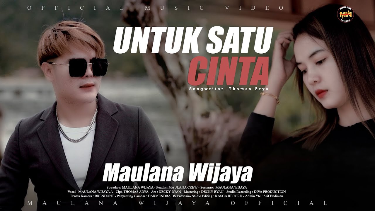 UNTUK SATU CINTA - MAULANA WIJAYA (Official Music Video)