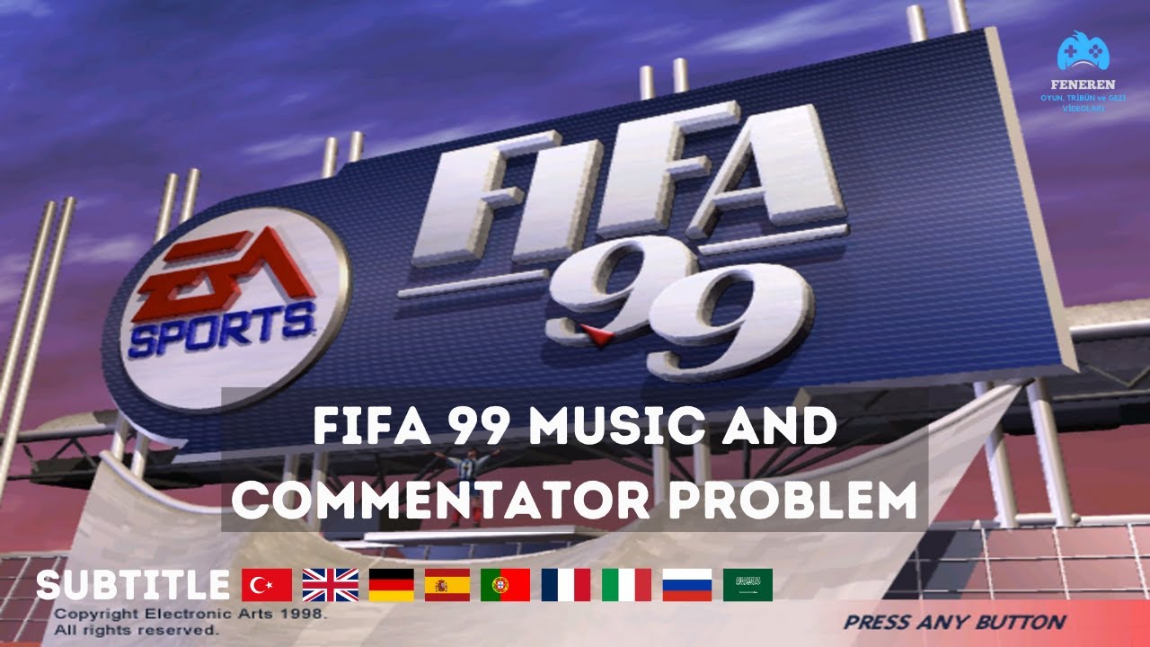 FIFA 99-Музыка и проблемы с музыкой | Hinzufügen eines FIFA 99-Ansagers | FIFA 99 64-битная проблема