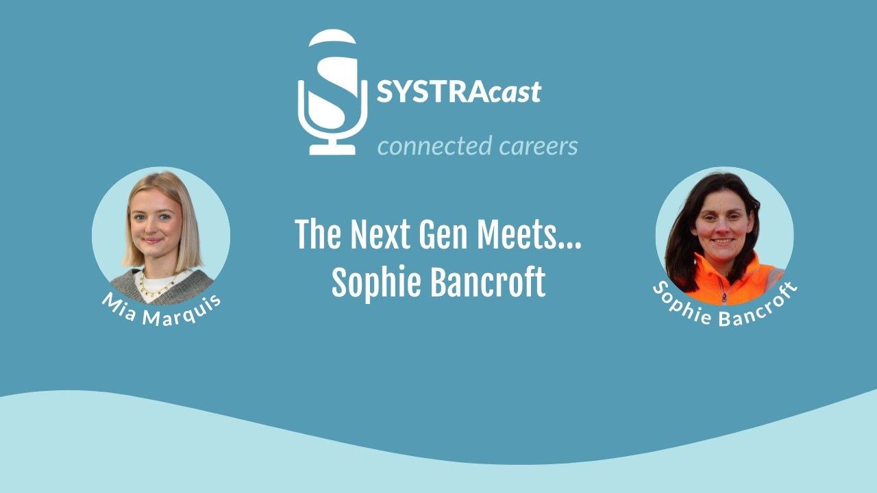 SYSTRAcast Episode 25 – The Next Gen Meets… Sophie Bancroft