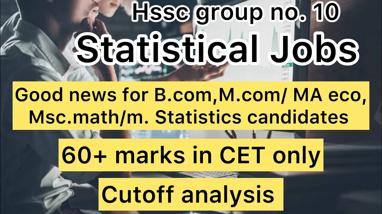 Hssc Statistical job group no.10 Analysis cotoff for mains and final cutoff hssc new update