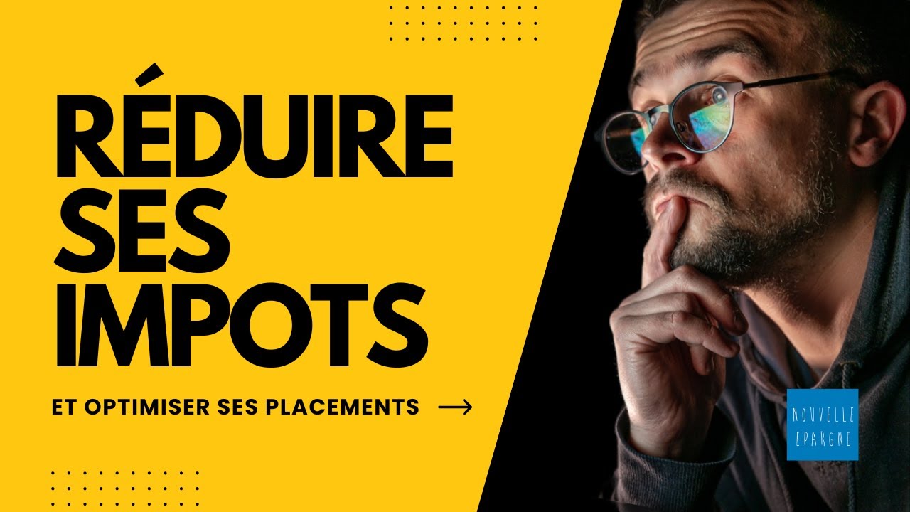 Réduire ses impôts et optimiser ses placements